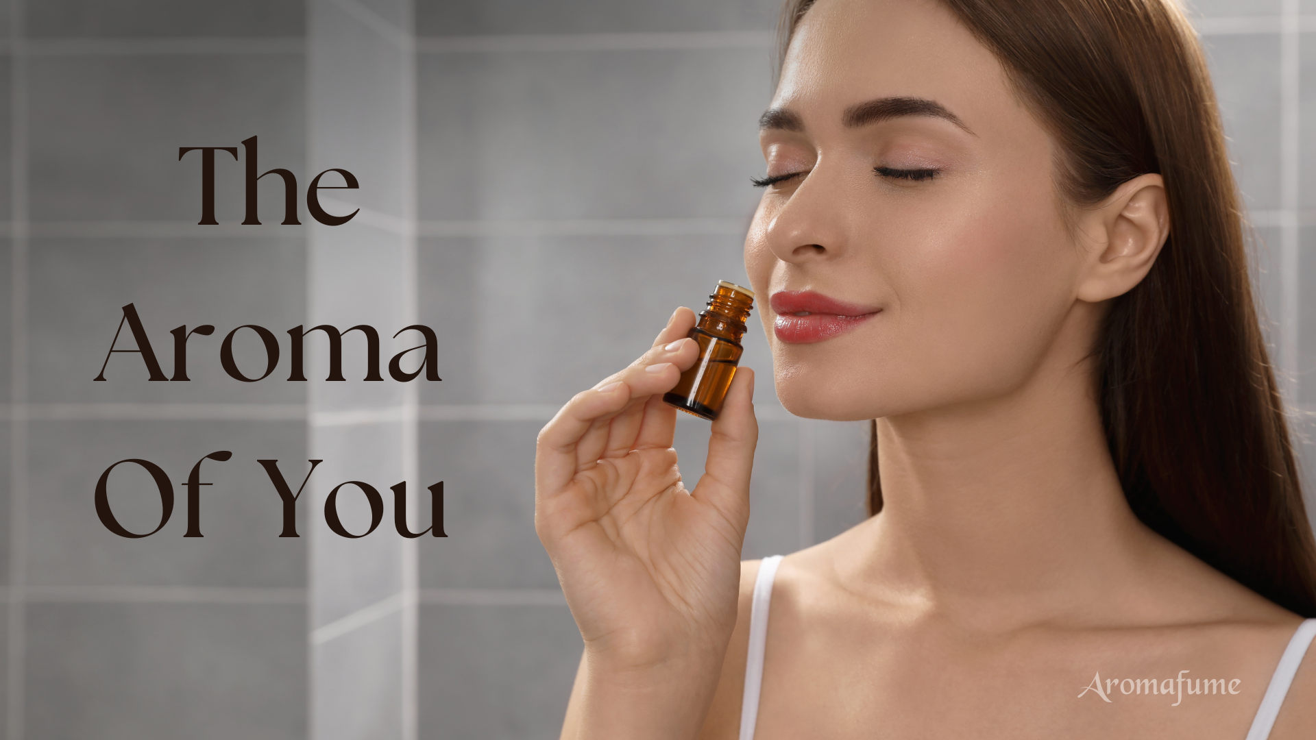 A woman smelling essential oils with the text "The Aroma of You," capturing the connection between scent and personality.
