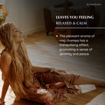 Nag Champa to feel calm and relaxed and promote peace 
