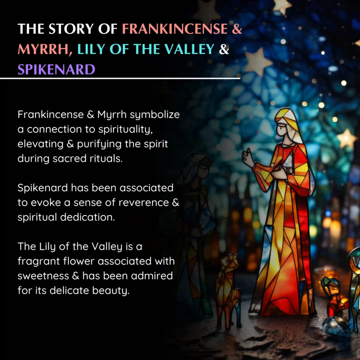 The story of Frankincense & Myrrh, Lily of the Valley and Spikenard